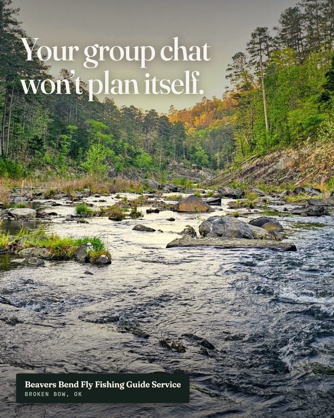 Ad: dawn river bend, hook your group chat won't plan itself