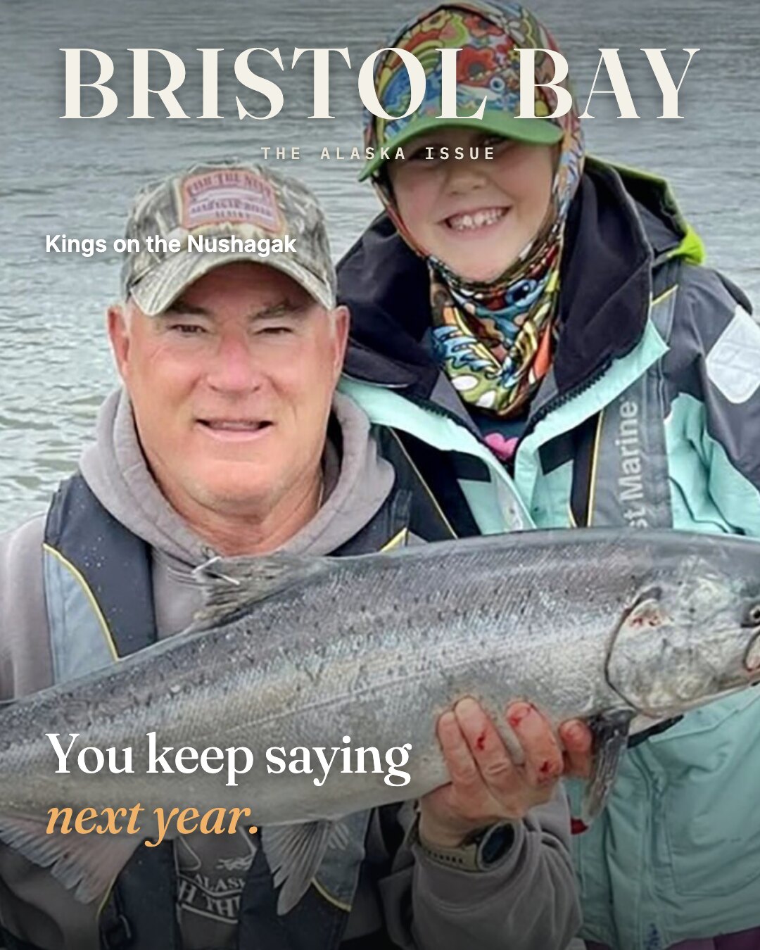 Magazine-style ad: grandfather and granddaughter with a king salmon, hook you keep saying next year