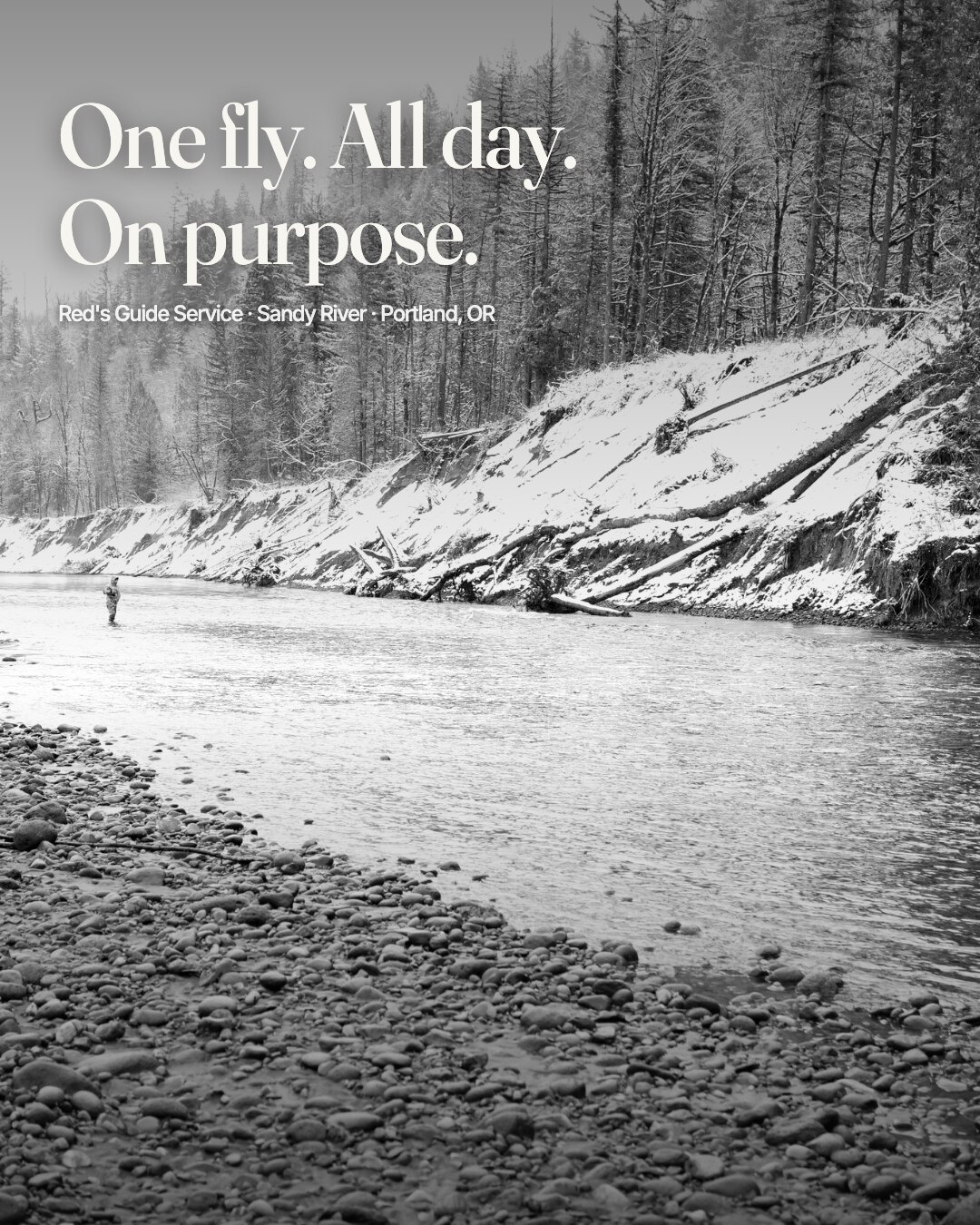 Ad: black and white winter river, hook one fly all day on purpose